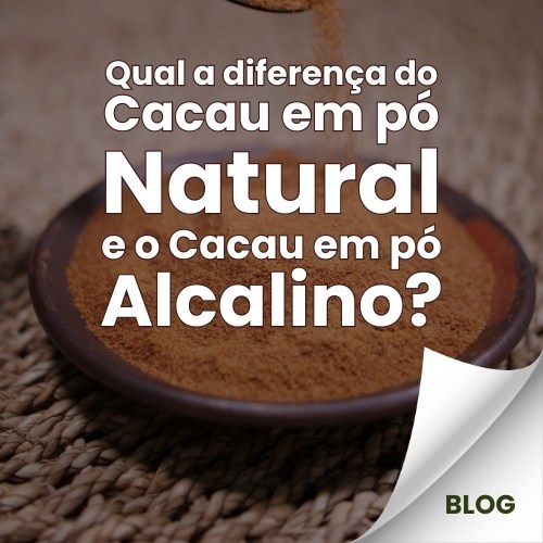 Qual a diferença do Cacau em pó Natural e o o Cacau em pó Alcalino - Relva Verde
